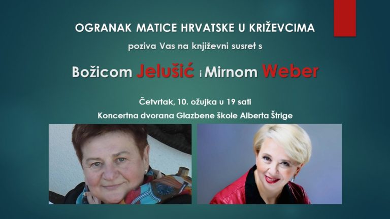 Ogranak Matice hrvatske u Križevcima: Književna večer s Božicom Jelušić i Mirnom Weber